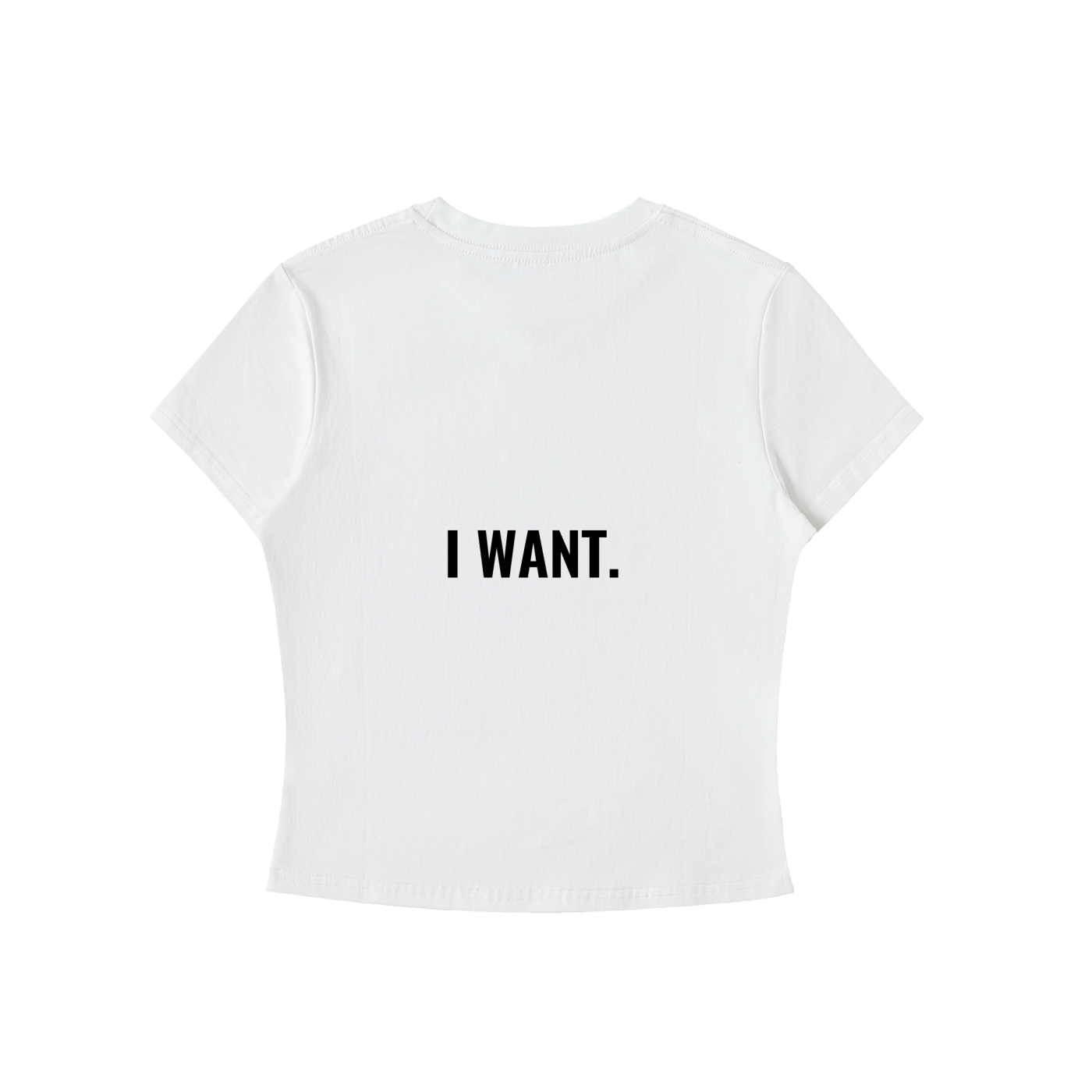 “I WANT.” Bodycon  T-Shirt